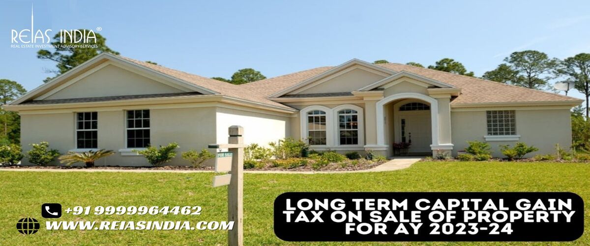 understanding-long-term-capital-gains-tax-on-property-sale-for-ay-2023-24