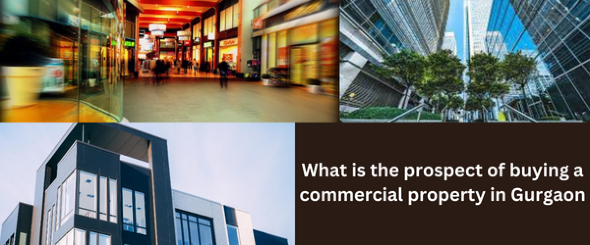 what-is-the-prospect-of-buying-a-commercial-property-in-gurgaon